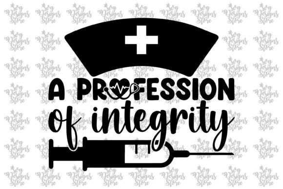 A PROFESSION of INTEGRITY Nurse SVG Graphics
