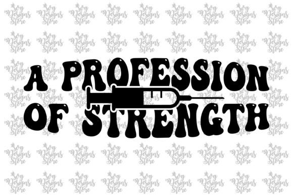 A Profession of Strength Nurse SVG
