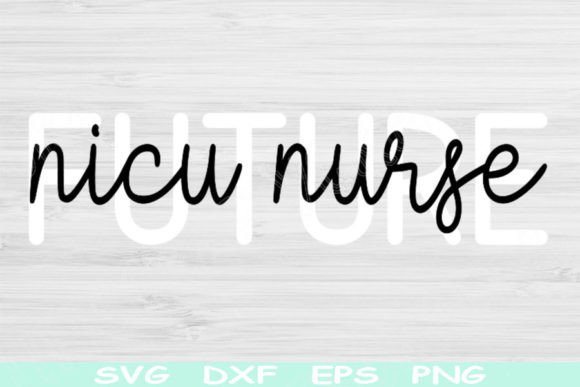 Future NICU Nurse Svg, Graphics & Crafts