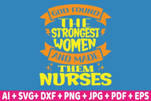 God Found the Strongest Women - Nurse SVG