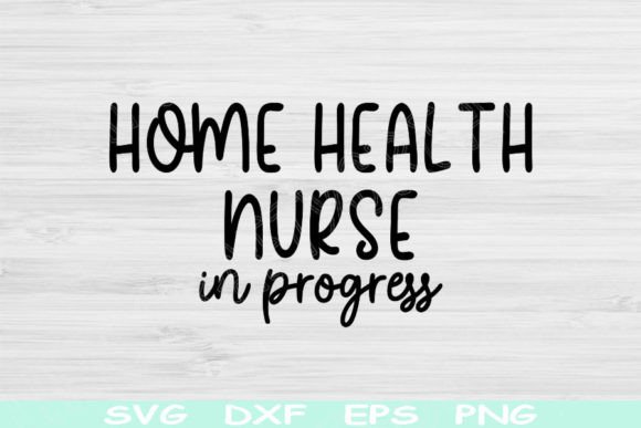 Home Health Nurse Svg in Progress Cricut: Graphics and Crafts