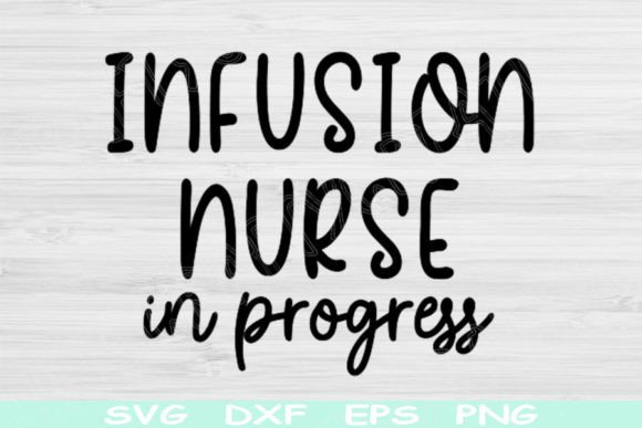 Infusion Nurse Svg in Progress Cricut: Graphics and Crafts