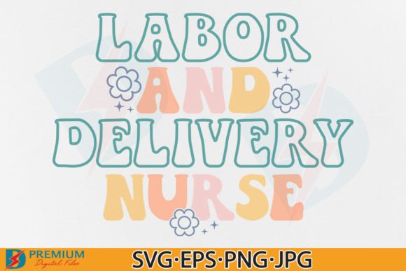 Labor and Delivery Nurse SVG for Graphics and Crafts