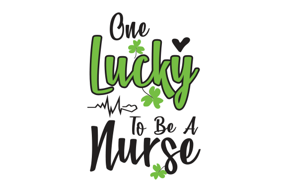Lucky to Be a Nurse SVG Design