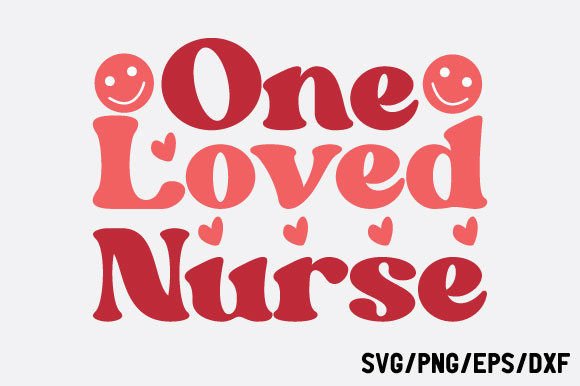 One Loved Nurse SVG, Retro Valentines Graphics