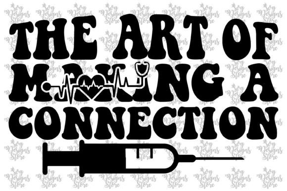 The Art of Making a Connection Nurse SVG