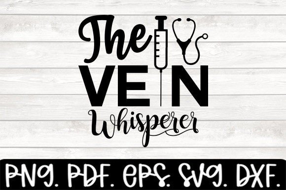 The Vein Whisperer Nurse Svg