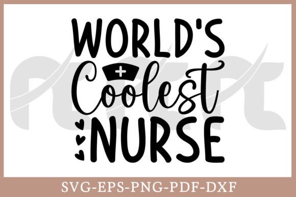 World's Coolest Nurse SVG File for Graphics and Crafts