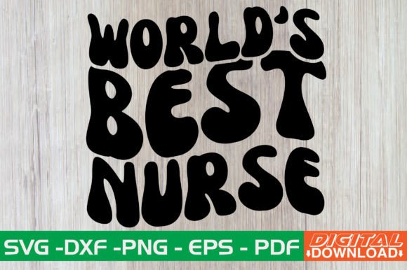 Worlds Best Nurse SVG Design for Graphics and Crafts
